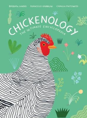Chickenology: The Ultimate Encyclopedia - Hardcover | Diverse Reads