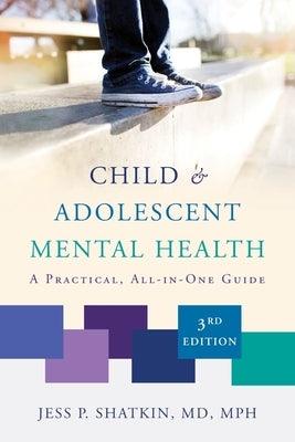 Child & Adolescent Mental Health: A Practical, All-In-One Guide - Paperback | Diverse Reads