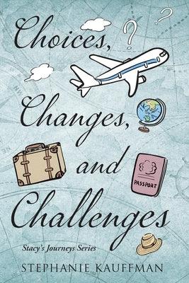 Choices, Changes, and Challenges - Paperback | Diverse Reads