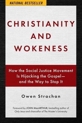 Christianity and Wokeness: How the Social Justice Movement Is Hijacking the Gospel - And the Way to Stop It - Hardcover | Diverse Reads