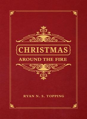 Christmas Around the Fire: Stories, Essays, & Poems for the Season of Christ's Birth - Hardcover | Diverse Reads