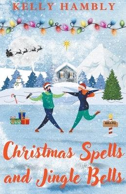 Christmas Spells and Jingle Bells - Paperback | Diverse Reads