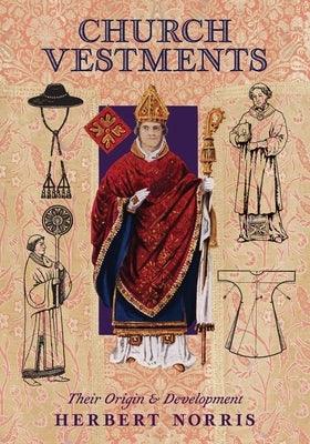 Church Vestments: Their Origin and Development - Paperback | Diverse Reads