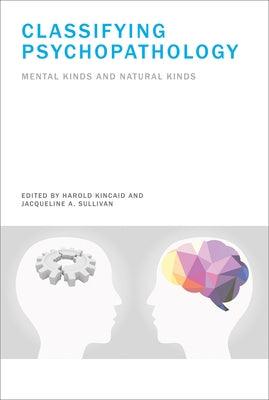 Classifying Psychopathology: Mental Kinds and Natural Kinds - Paperback | Diverse Reads