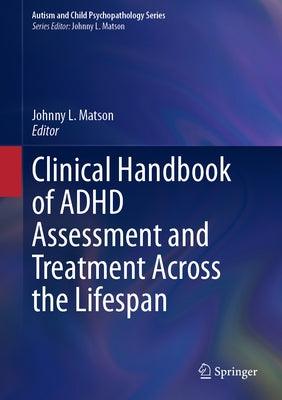 Clinical Handbook of ADHD Assessment and Treatment Across the Lifespan - Hardcover | Diverse Reads