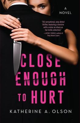 Close Enough to Hurt - Hardcover | Diverse Reads