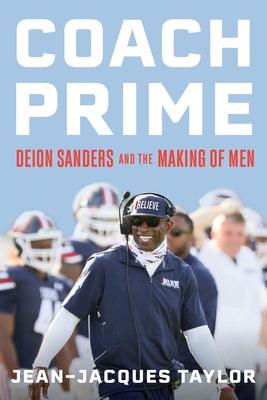 Coach Prime: Deion Sanders and the Making of Men - Hardcover | Diverse Reads
