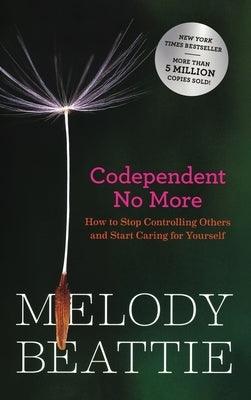 Codependent No More: How to Stop Controlling Others and Start Caring for Yourself (Original Edition) - Paperback | Diverse Reads