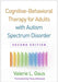 Cognitive-Behavioral Therapy for Adults with Autism Spectrum Disorder - Hardcover | Diverse Reads