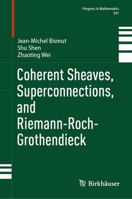 Coherent Sheaves, Superconnections, and Riemann-Roch-Grothendieck - Hardcover | Diverse Reads