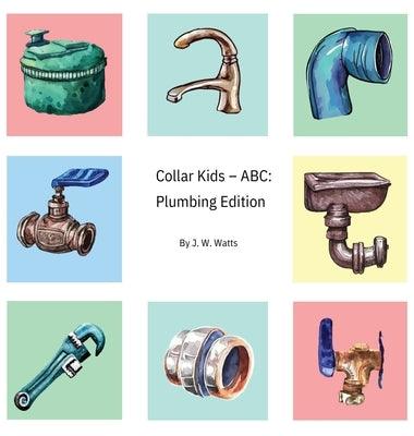 Collar Kids - ABC: Plumbing Edition - Hardcover | Diverse Reads