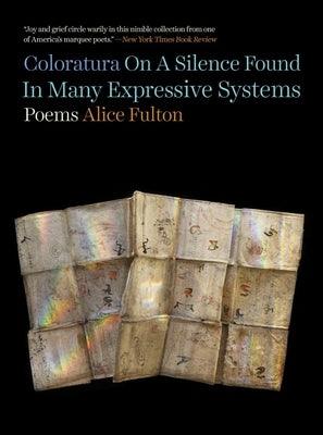 Coloratura on a Silence Found in Many Expressive Systems: Poems - Paperback | Diverse Reads