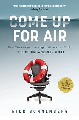 Come Up for Air: How Teams Can Leverage Systems and Tools to Stop Drowning in Work - Hardcover | Diverse Reads