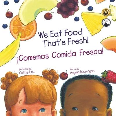 Comemos Comida Fresca: Un Libro para Los Ni√±os Sobre Probando Nuevas Frutas y Verduras (2da Edici√≥n - Multicultural) - Paperback | Diverse Reads