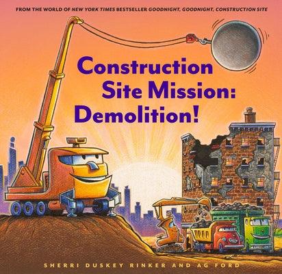 Construction Site Mission: Demolition! - Hardcover | Diverse Reads