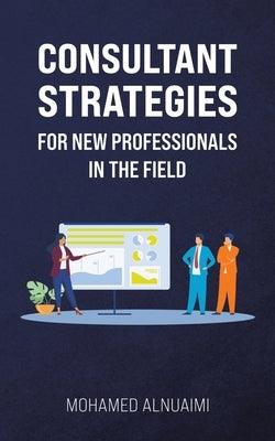 Consultant Strategies for New Professionals in the Field - Paperback | Diverse Reads
