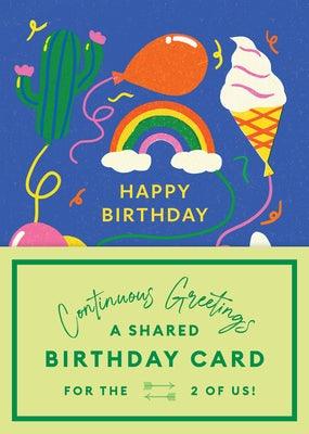Continuous Greetings: A Shared Birthday Card for the Two of Us - Paperback | Diverse Reads