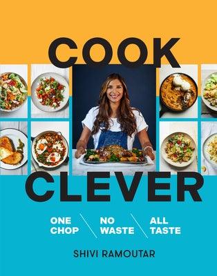 Cook Clever: One Chop, No Waste, All Taste - Hardcover | Diverse Reads