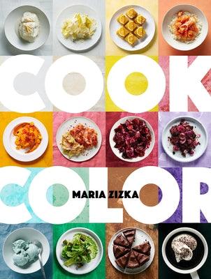 Cook Color: A Rainbow of 100 Recipes - Hardcover | Diverse Reads