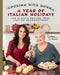 Cooking with Nonna: A Year of Italian Holidays: 130 Classic Holiday Recipes from Italian Grandmothers - Hardcover | Diverse Reads