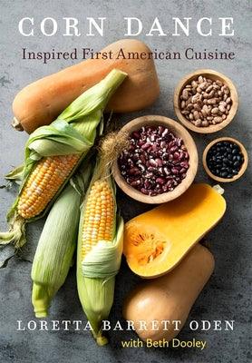 Corn Dance: Inspired First American Cuisine - Hardcover | Diverse Reads