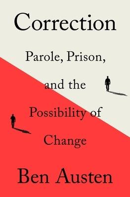 Correction: Parole, Prison, and the Possibility of Change - Hardcover | Diverse Reads