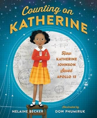 Counting on Katherine: How Katherine Johnson Saved Apollo 13 - Hardcover | Diverse Reads