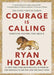 Courage Is Calling: Fortune Favors the Brave - Hardcover | Diverse Reads