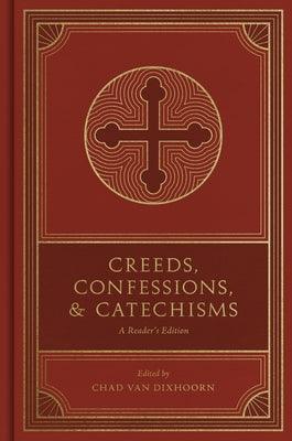 Creeds, Confessions, and Catechisms: A Reader's Edition - Hardcover | Diverse Reads