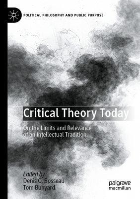 Critical Theory Today: On the Limits and Relevance of an Intellectual Tradition - Paperback | Diverse Reads