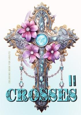 Crosses Coloring Book for Adults 2: Grayscale Crosses Coloring Book Christian Coloring Book for Adults Bible Coloring Book Adults - Paperback | Diverse Reads