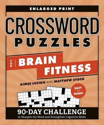 Crossword Puzzles for Brain Fitness: 90-Day Challenge to Sharpen the Mind and Strengthen Cognitive Skills - Paperback | Diverse Reads