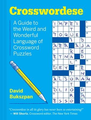 Crosswordese: A Guide to the Weird and Wonderful Language of Crossword Puzzles - Hardcover | Diverse Reads