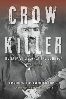 Crow Killer: The Saga of Liver-Eating Johnson - Paperback | Diverse Reads