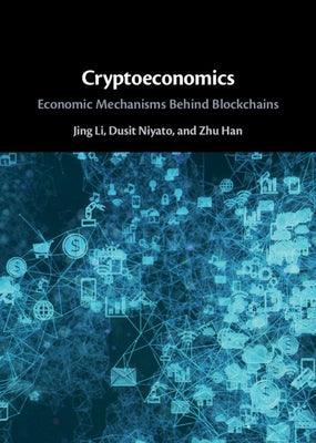 Cryptoeconomics: Economic Mechanisms Behind Blockchains - Hardcover | Diverse Reads