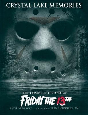 Crystal Lake Memories: The Complete History of Friday the 13th - Hardcover | Diverse Reads