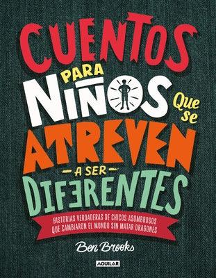 Cuentos Para NiÃ±os Que Se Atreven A Ser Diferentes = Stories for Boys Who Dare to Be Different - Hardcover | Diverse Reads