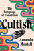 Cultish: The Language of Fanaticism - Hardcover | Diverse Reads