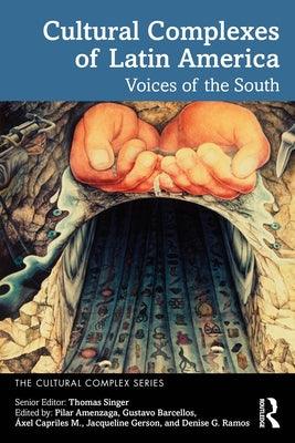 Cultural Complexes of Latin America: Voices of the South - Paperback | Diverse Reads