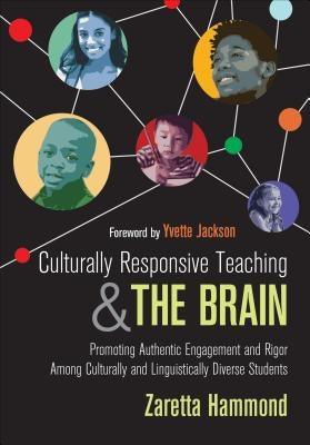 Culturally Responsive Teaching and the Brain: Promoting Authentic Engagement and Rigor Among Culturally and Linguistically Diverse Students - Paperback | Diverse Reads