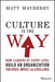 Culture Is the Way: How Leaders at Every Level Build an Organization for Speed, Impact, and Excellence - Hardcover | Diverse Reads