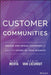 Customer Communities: Engage and Retain Customers to Build the Future of Your Business - Hardcover | Diverse Reads