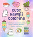 Cute Kawaii Coloring: Color Super-Cute Cats, Sushi, Clouds, Flowers, Monsters, Sweets, and More! - Paperback | Diverse Reads