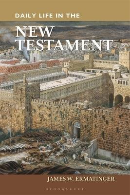 Daily Life in the New Testament - Paperback | Diverse Reads