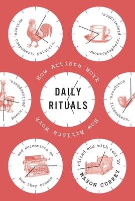 Daily Rituals: How Artists Work - Hardcover | Diverse Reads