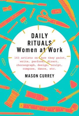 Daily Rituals: Women at Work - Hardcover | Diverse Reads