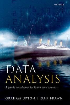 Data Analysis: A Gentle Introduction for Future Data Scientists - Paperback | Diverse Reads