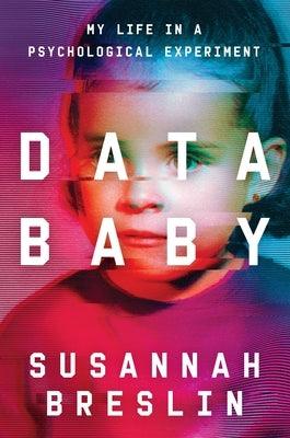 Data Baby: My Life in a Psychological Experiment - Hardcover | Diverse Reads