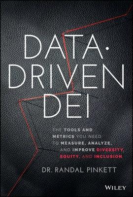 Data-Driven Dei: The Tools and Metrics You Need to Measure, Analyze, and Improve Diversity, Equity, and Inclusion - Hardcover | Diverse Reads