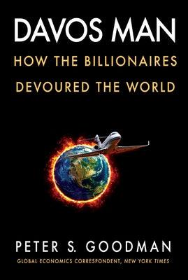 Davos Man: How the Billionaires Devoured the World - Hardcover | Diverse Reads
